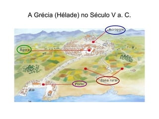A Grécia (Hélade) no Século V a. C. 