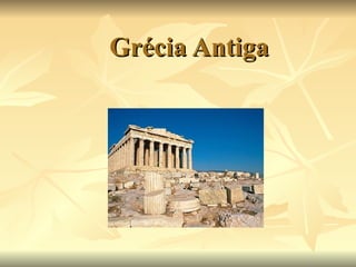 Grécia Antiga
 