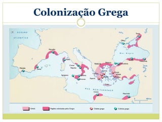 Colonização Grega
 
