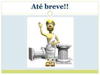 Até breve!!
 