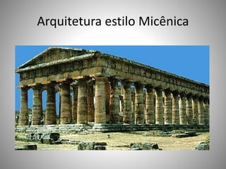 Arquitetura estilo Micênica
 