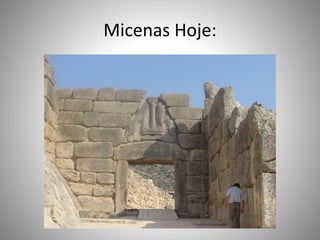 Micenas Hoje:
 