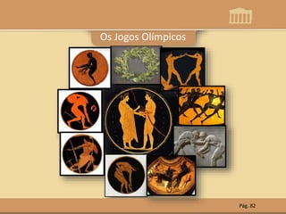 Os Jogos Olímpicos
Pág. 82
 