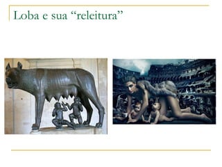 Loba e sua “releitura” 