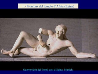 Guerrer ferit del frontó oest d’Egina. Munich. 1.- Frontons del temple d’Afaia (Egina) 