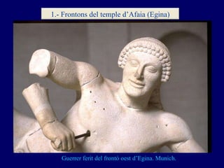 Guerrer ferit del frontó oest d’Egina. Munich. 1.- Frontons del temple d’Afaia (Egina) 