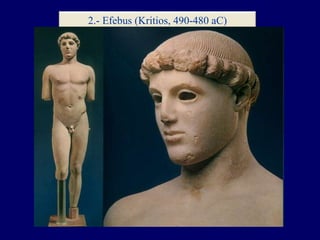 2.- Efebus (Kritios, 490-480 aC) 