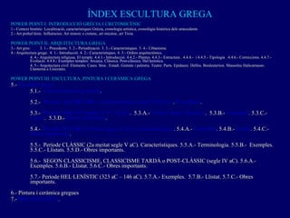 ÍNDEX ESCULTURA GREGA <ul><li>POWER POINT I: INTRODUCCIÓ GRÈCIA I CRETOMICÈNIC </li></ul><ul><li>1.- Context històric: Loc...