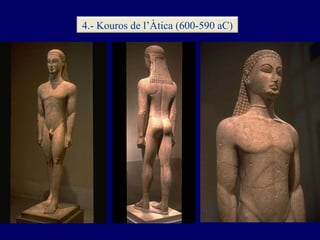 4.- Kouros de l’Àtica (600-590 aC) 