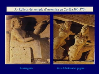 Reasseguda. Zeus fulminant el gegant. 5.- Relleus del temple d’Artemisa en Corfú (590-570) 