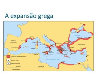 A expansão grega
 