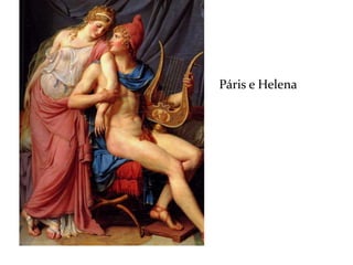  Páris e Helena
 