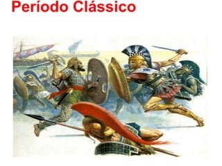 Período Clássico
 