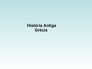 História Antiga Grécia  