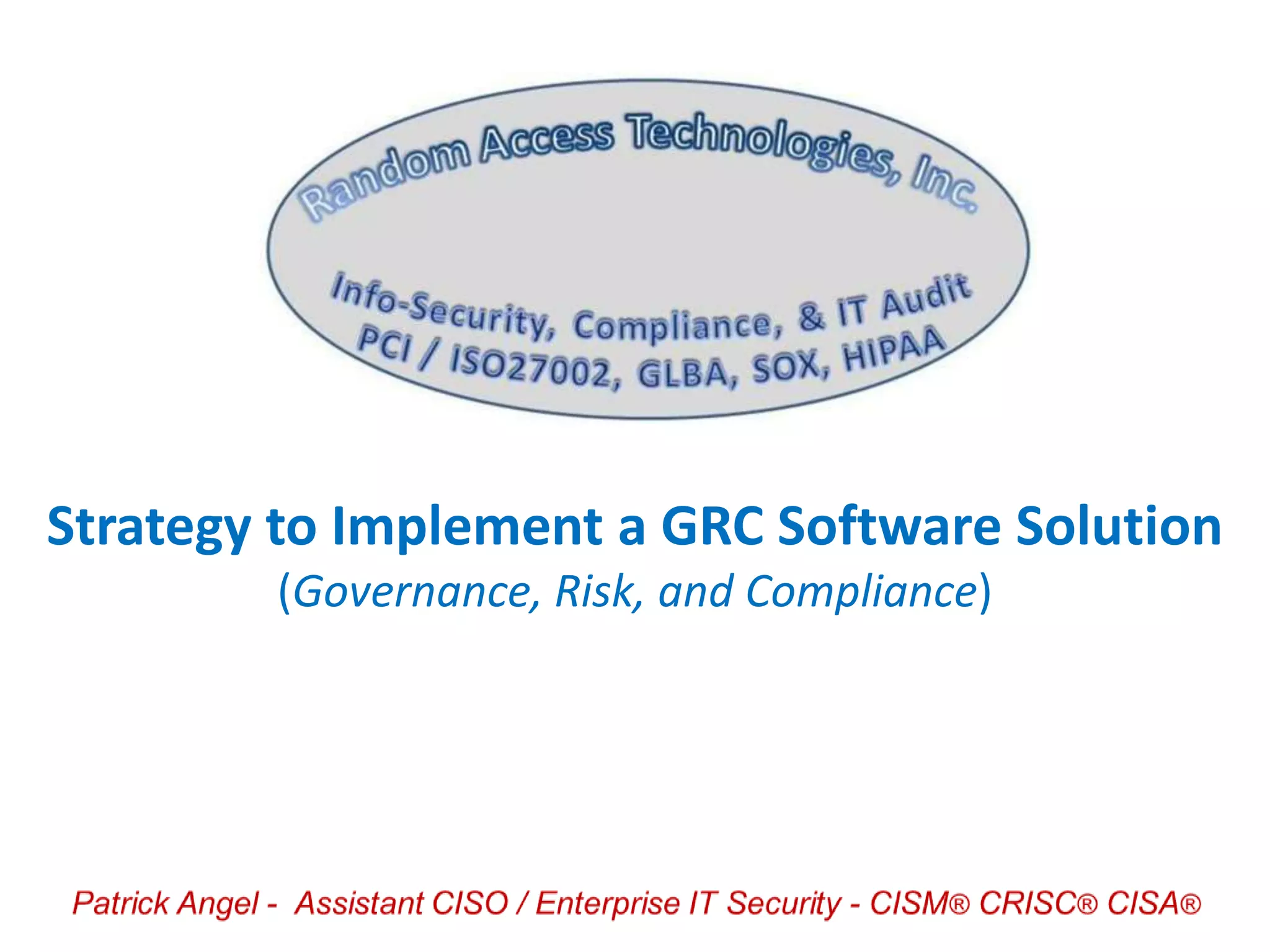 Strategy to Implement a GRC Software Solution
(Governance, Risk, and Compliance)
 