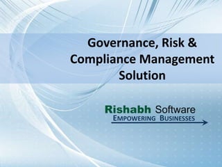 Governance, Risk & Compliance Management Solution Empowering  Businesses 