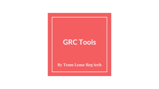 GRC Tools
By Team Lease Reg tech
 