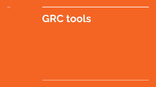 GRC tools
 