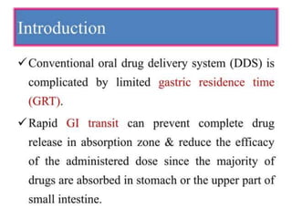 Gastrorentative drug delivery systems GRDDS