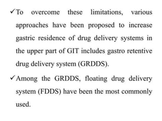 Gastrorentative drug delivery systems GRDDS