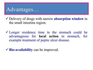 Gastrorentative drug delivery systems GRDDS