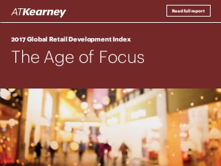 2017 Global Retail Development Index
The Age of Focus
Read full report
 