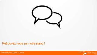 Retrouvez nous sur notre stand !

Architecture / Azure / Cloud
 