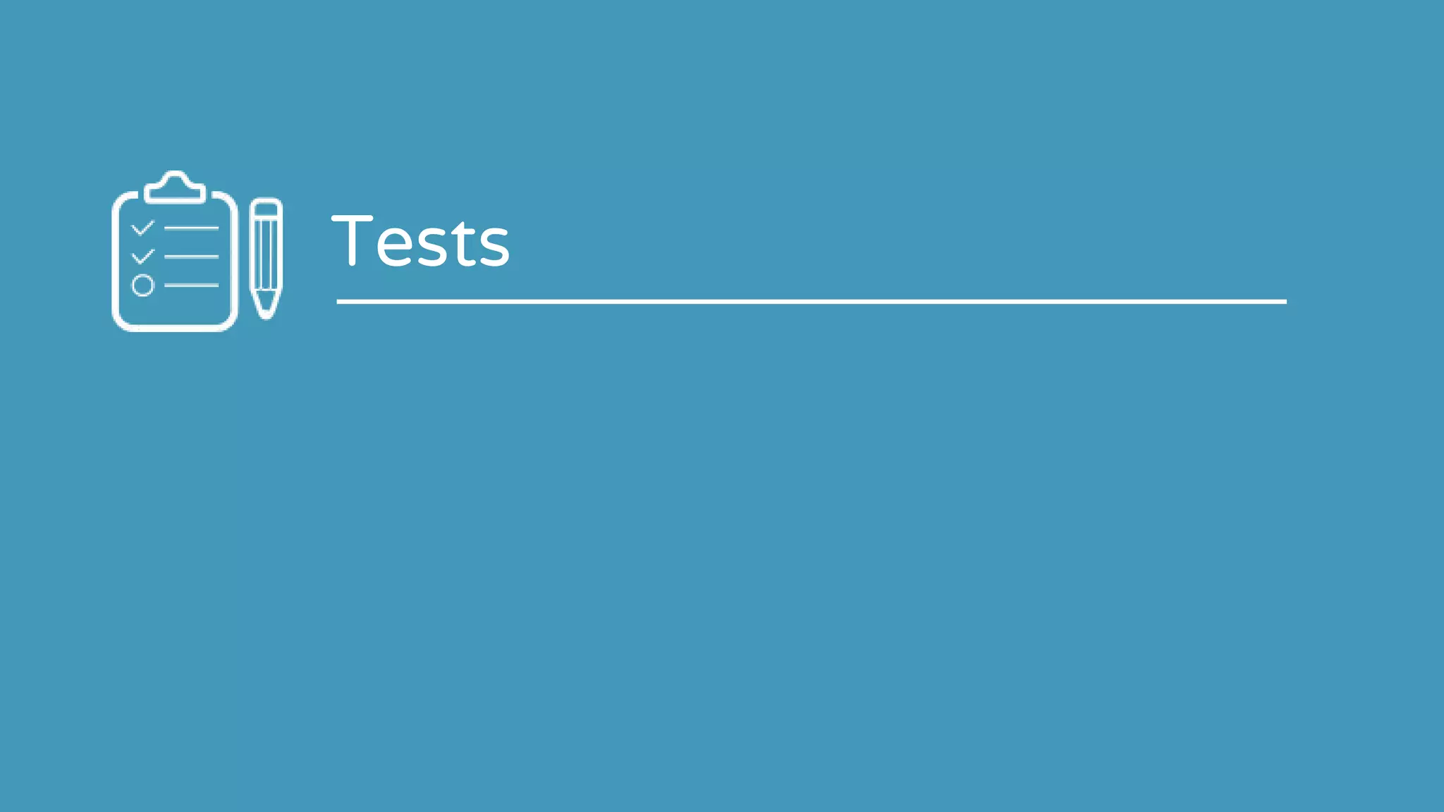 Tests
 