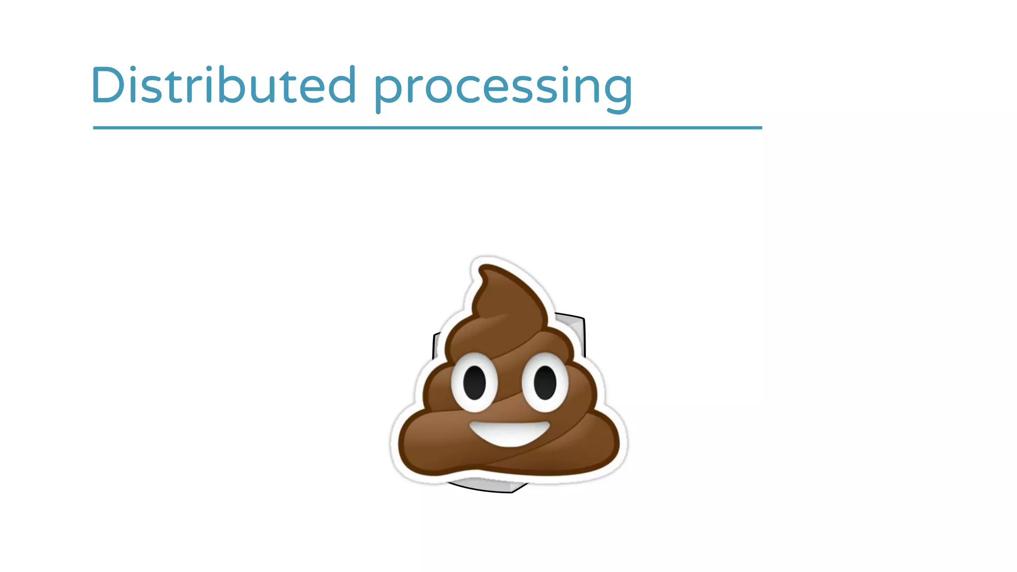 Distributed processing
 