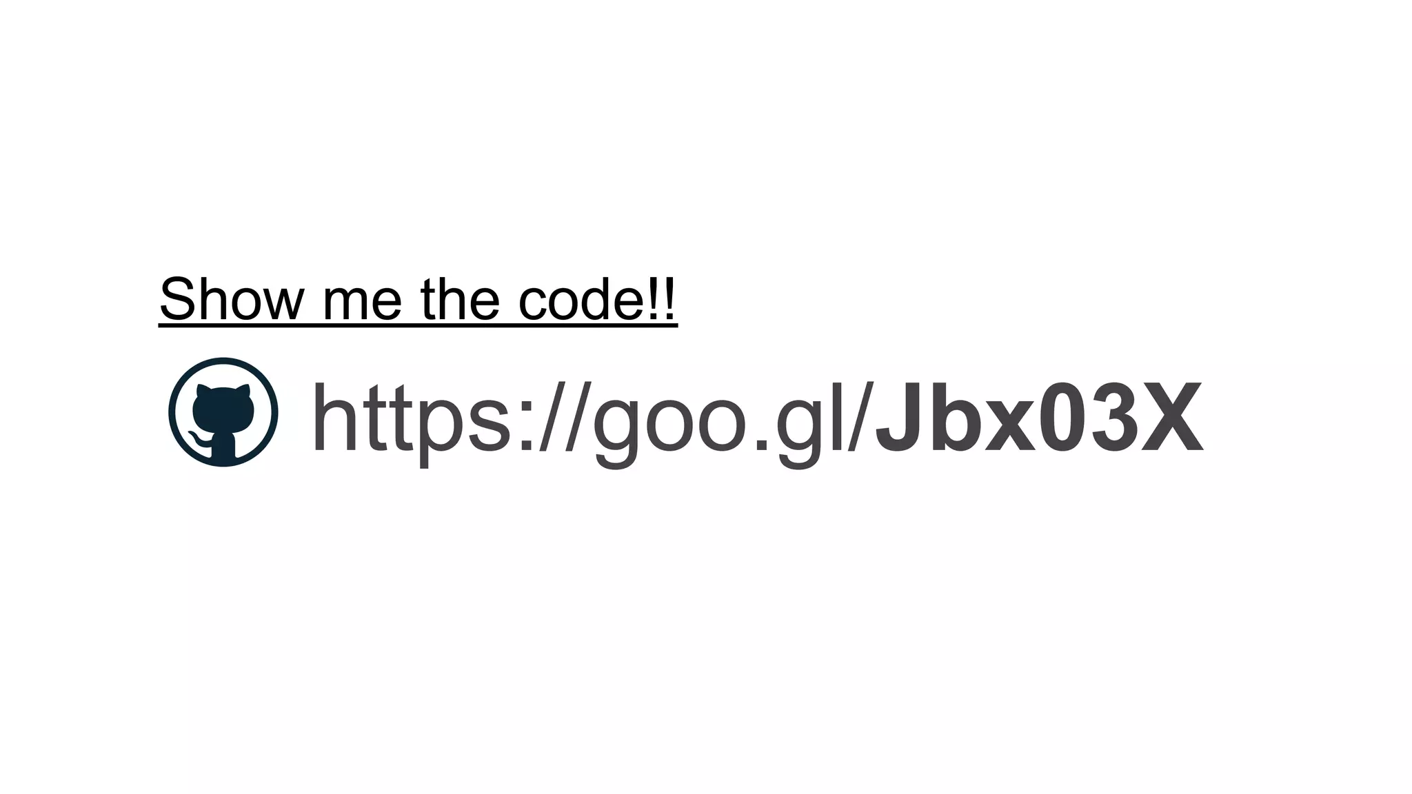 https://goo.gl/Jbx03X
Show me the code!!
 