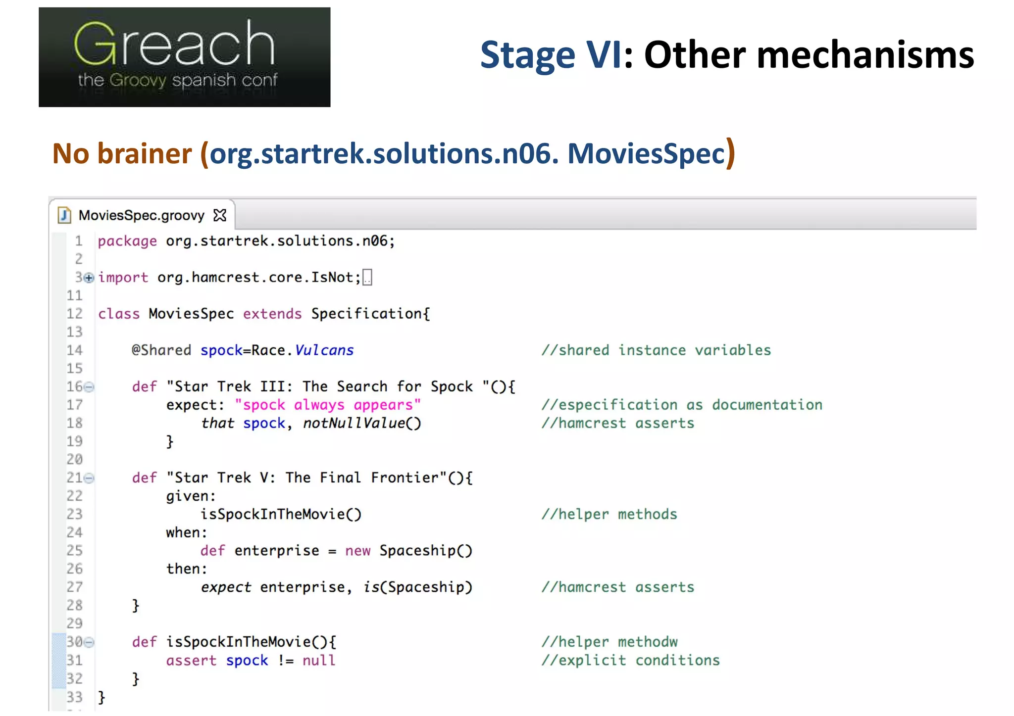 Stage VI: Other mechanisms
No brainer (org.startrek.solutions.n06. MoviesSpec)
 