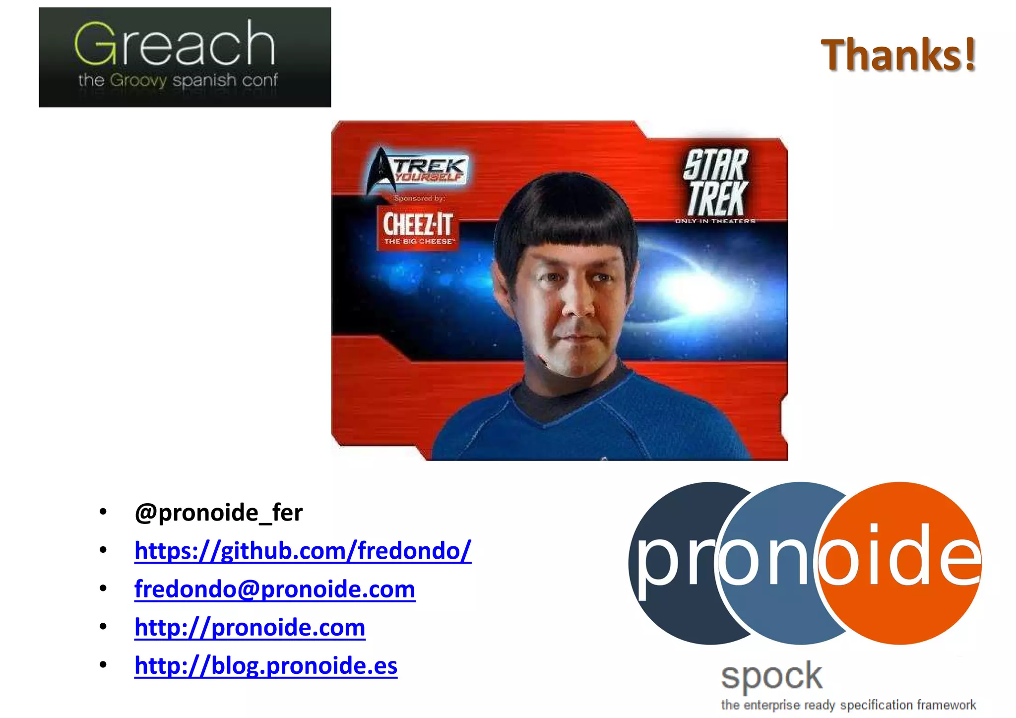 Thanks!
• @pronoide_fer
• https://github.com/fredondo/
• fredondo@pronoide.com
• http://pronoide.com
• http://blog.pronoide.es
 