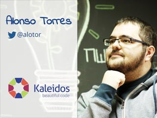 Alonso Torres
@alotor
 