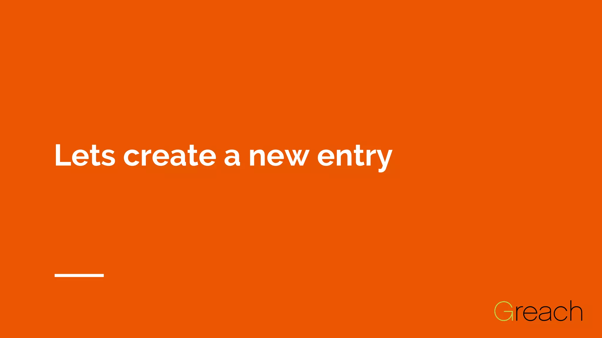 Lets create a new entry
 