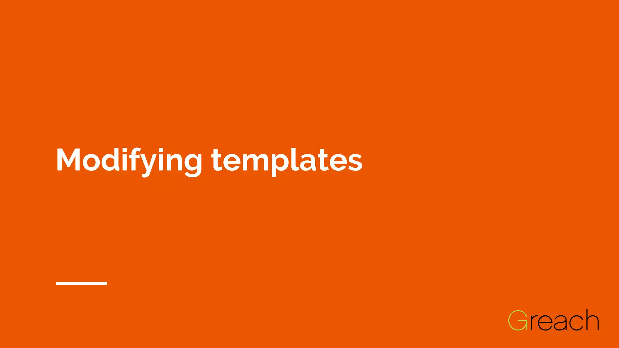 Modifying templates
 