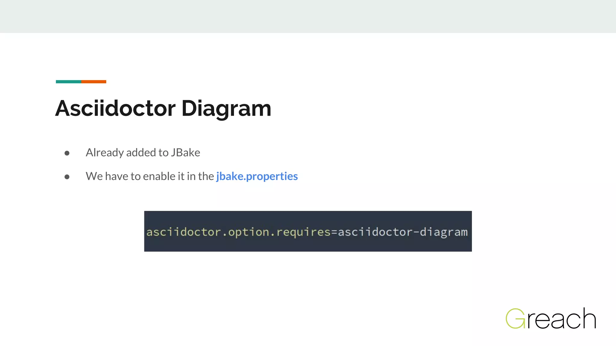 Asciidoctor Diagram
● Already added to JBake
● We have to enable it in the jbake.properties
 