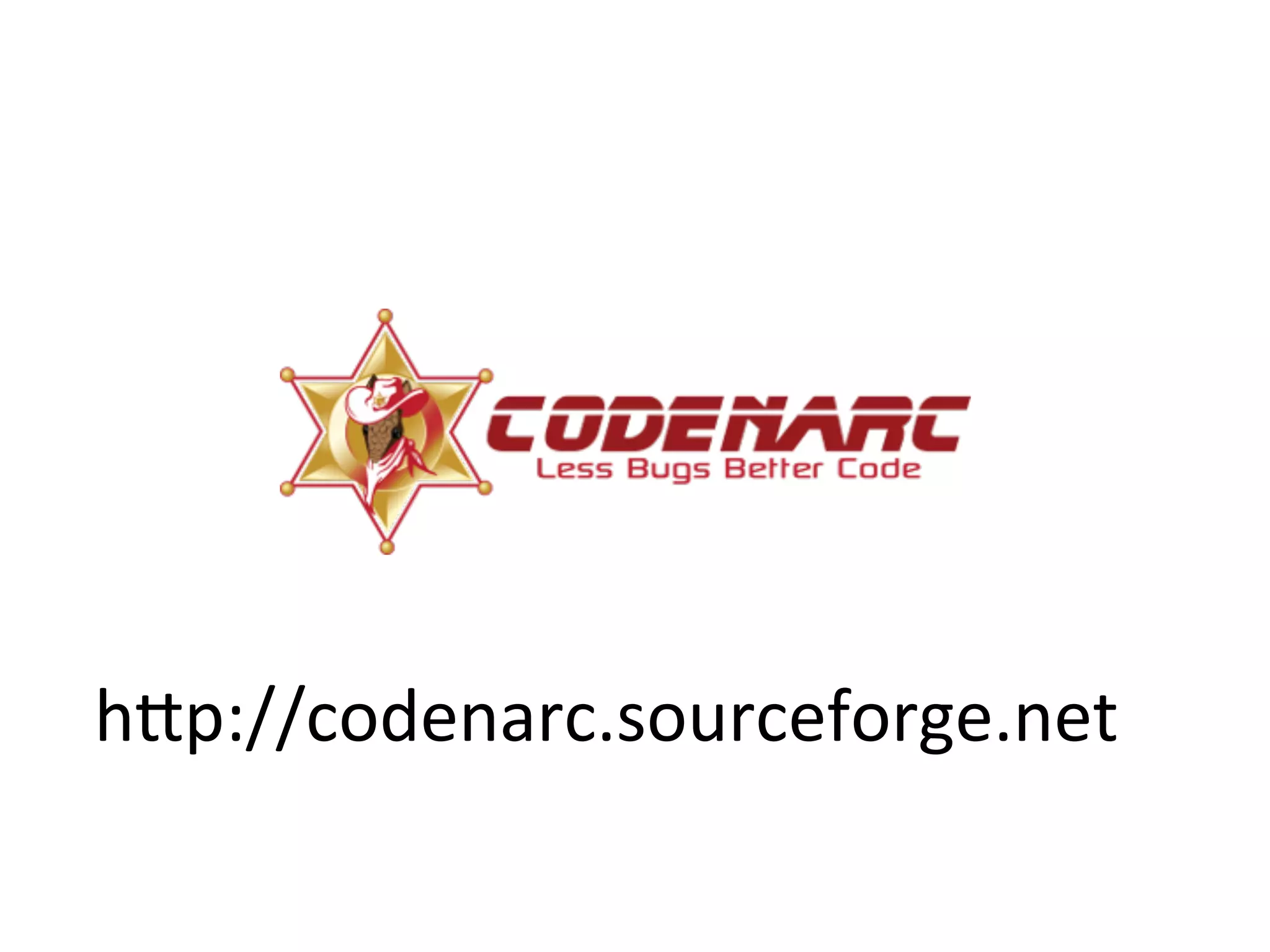 h8p://codenarc.sourceforge.net	
  
 