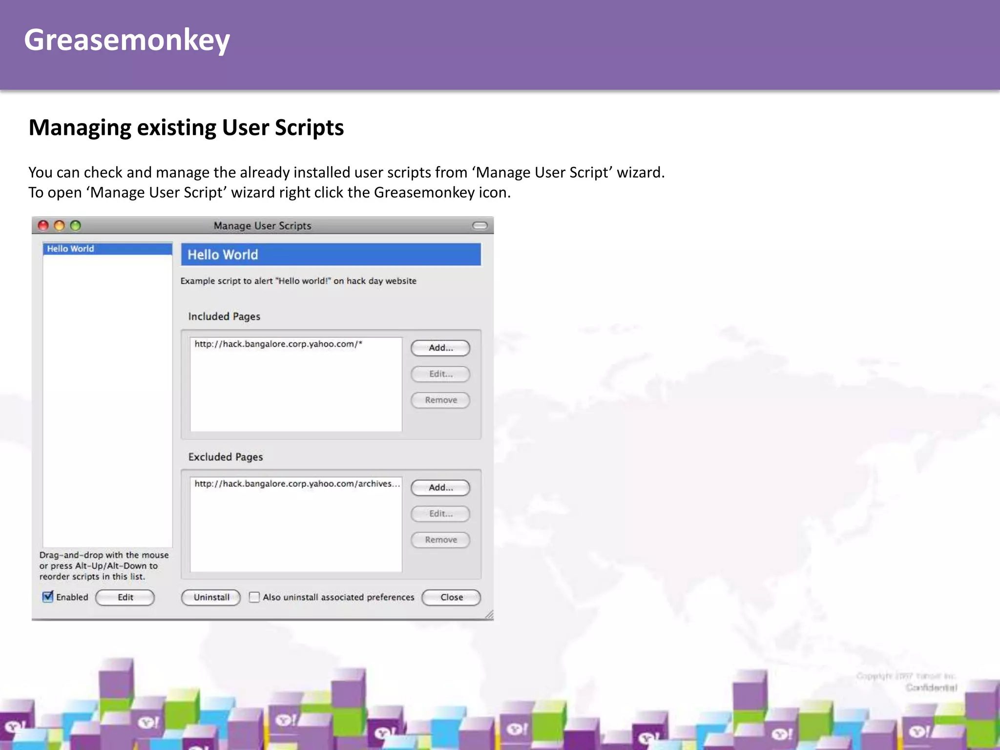 Greasemonkey
Managing existing User Scripts
You can check and manage the already installed user scripts from ‘Manage User Script’ wizard.
To open ‘Manage User Script’ wizard right click the Greasemonkey icon.

 