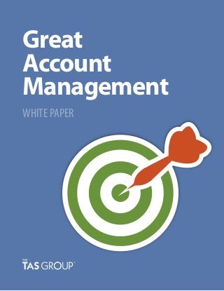 Great
Account
Management
WHITE PAPER
 