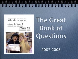 The Great
 Book of
Questions
 2007-2008