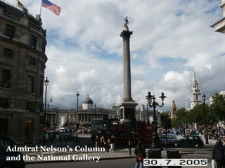 Admiral Nelson’s Column  and the National Gallery 