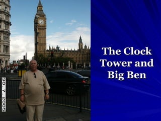 The Clock Tower and Big Ben 