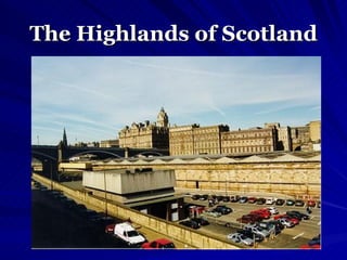 The Highlands of Scotland 