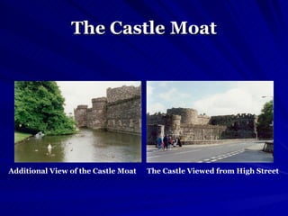 The Castle   Moat The Castle Viewed from High Street   Additional View of the Castle Moat   