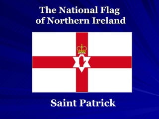 The National Flag  of Northern Ireland Saint Patrick 
