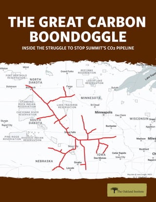 THE GREAT CARBON
BOONDOGGLE
INSIDE THE STRUGGLE TO STOP SUMMIT’S CO2 PIPELINE
Map data © 2022 Google, INEGI
 