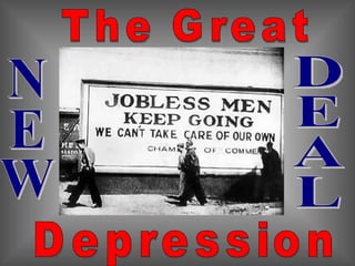The Great  Depression NEW DEAL 