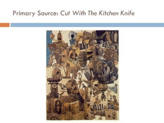 Primary Source:  Cut With The Kitchen Knife 