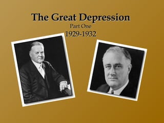 The Great Depression Part One 1929-1932 