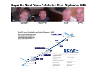 Kayak the Great Glen – Caledonian Canal September 2010 GORDO RICHARD MAT DAVE 